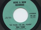 Rare Psych/Funk 45 - Big Tom - No Thank You Mr Pusher - Here & Now # 100 - M-