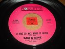 SAM & DAVE - IT WAS SO NICE WHILE IT LASTED - YOU  -  LISTEN - SOUL  POPCORN