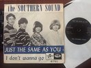 THE SOUTHERN SOUND Just The Same As You/ I Don't Wanna Go (Columbia) Norway PS