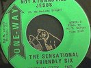 Black Gospel Soul 45 Sensational Friendly Six Not a friend like Jesus/Pray NM-