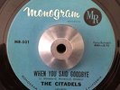 Citadels - When You Said Goodbye / Lets Fall In Love - Mongram 45