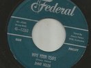 ROCKABILLY BLUES--JIMMY NOLEN-  WIPE YOUR TEARS --HEAR BOTH- 1956 FEDERAL