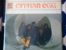 THE ORPHAN EGG - ORPHAN EGG - ORIG. GARAGE/PSYCH LP