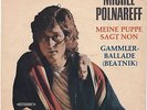 7 45 Michel Polnareff - Meine Puppe sagt non RARE Single