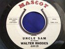 Hear Rare Northern Soul Mod 45 : Walter Rhodes   Uncle Sam   Mascot 45-M-129
