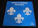 CHANTS ET REFRAINS ROYALISTES   LP 33T 12