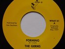 THE GERMS: Forming / Live WHAT RECORDS 45 PUNK NM- Killer EARLY