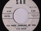 KYLO TURNER: I'll Keep Thinking Of You / Wildest Girl In Town 45 (dj, faint lbl