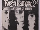 RUSTY HARNESS: Ain't Gonna Get Married / Goodbye 45 (UK PS, 2 Mike Berry penned