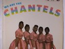 CHANTELS: We Are The Chantels LP (Mono, 1st 'group' cover, sl cw clear-taped se
