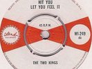 THE TWO KINGS - HIT YOU LET YOU FEEL IT - RARE ISLAND - WI249  - 1965 EX+  NICE