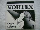 Vortex - Laut und lustig