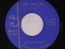 FABULOUS ROYALS: She Told Me / At The Dance 45 (scuffed but shiny disc plays we
