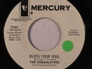 DREAMLOVERS: Bless Your Soul / The Bad Times Make The Good Times 45 (dj, sm tol