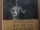 Folkways LP Mountain Music Of Kentucky ROSCOE HOLCOMB, MARTHA HALL etc. Classic