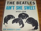 THE BEATLES Ain't She Sweet / Nobody's Child   7