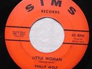 PHILLIP WOLF Little Woman/There's Gotta Be A Way 1966 SIMS 252 VG+ Northern Soul