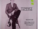 TOMMY CRANK: Sings Bluegrass Mountain Gospel LP (sm tags oc, corner bend) rare