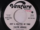 CALVIN ARNOLD: Just A Matter Of Time / You Got To Live For Yourself 45 (dj, sm