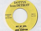 NOT MY GIRL - John Hampton  ? NORTHERN SOUL CLASSIC ? 7