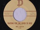 BILL MACK: Waiting For The River To Rise / The Smoke, The Bottle, The Wine 45