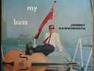 Johnny Hawksworth - I've Grown Accustomed To My Bass (1964 LP. 33SX1654)