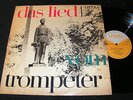 DAS LIED VOM TROMPETER Gotsche, Rosenfeld... / DDR LP 1966 DEFA LITERA 860087