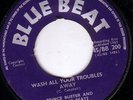 PRINCE BUSTER/SKINHEAD REGGAE/BLUE BEAT 45/WASH ALL YOUR TROUBLES AWAY..EX+