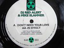 Dj Red Alert and Mike Slammer in effect / don't need your love Near mint++