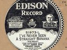 EDISON DIAMOND DISC 51973 : BILLY JONES & ERNEST HARE - SEEN A STRAIGHT BANANA