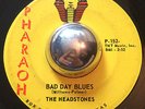 GARAGE PUNK The Headstones BAD DAY BLUES Pharaoh 45 rare TEXAS