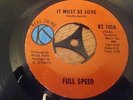 FULL SPEED - IT MUST BE LOVE / PUT EM ON THE RIGHT TRACK - US ISSUE - EXCELLENT