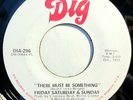 * FRIDAY SATURDAY & SUNDAY Must Be Something CROSSOVER SOUL FUNK Dig 45 HEAR