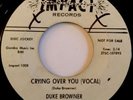 northern DUKE BROWNER crying over you ORIGINAL USA 45