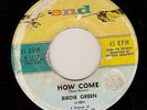 Northern Soul R&B Popcorn 45 BIRDIE GREEN How come / Tremblin'  END Hear