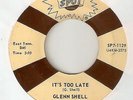 GLENN SHELL Its Too Late SPOT OBSCURE  NORTHERN SOUL 45