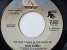 BOBBY WOMACK-HOW COULD YOU BREAK MY HEART - WITHOUT RAP-MODERN SOUL BOOGIE 45 on