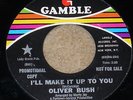 OLIVER BUSH * i'll make it up to you / soul in motion *  GAMBLE promo rare