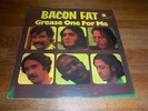 BACON FAT - Grease One For Me - Blue Horizon LP