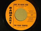 The Four Tempos 45 GOT TO HAVE YOU / COME ON HOME VG++ dance/ minor dish-d n a p