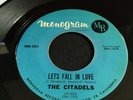 Monster DOO WOP 45 CITADELS - Monogram- Lets Fall In Love