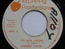 CLASSIC DIGI DANCEHALL Conroy Smith Na Nuh Loving JA Red Apple Prod 45 Listen 