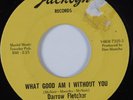 Northern Soul 45 DARROW FLETCHER What Good Am I Without You JACKLYNN HEAR