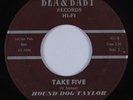 Blues Rocker 45 HOUND DOG TAYLOR Take Five BEA & BABY HEAR