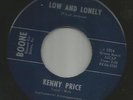 ROCKABILLY- KENNY PRICE-- LOW AND LONELY  -HEAR BOTH -1964 BOONE