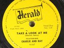 Hear  R&B 78 Charlie & Ray - Take A Look At Me / My Lovin' Baby On Herald
