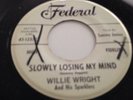 R&B Willie Wright Slowly Losing My Mind Federal 12372 VG++ 7