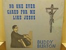 No One Ever Cared For Me Like Jesus BUDDY BURTON Phonograph Record Album LP