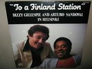 DIZZY GILLESPIE ARTURO SANDOVAL in Helsinki To a Finland Station SEALED NEW LP