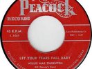 Willie Mae Thornton:  Let Your Tears Fall Baby / No Jody For Me